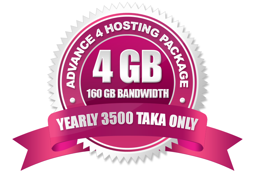 Advance 4 Hosting (4GB) Yearly 3500 Taka Only.